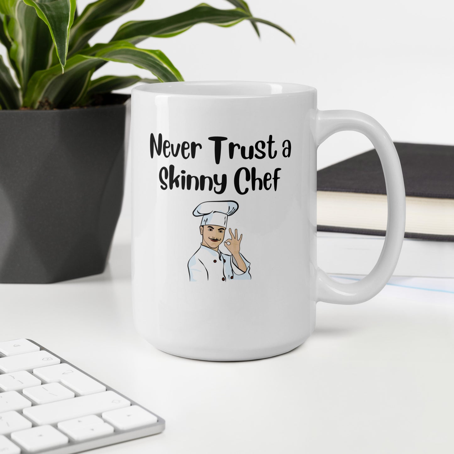 Never Trust a Skinny Chef White Ceramic Coffee Mug