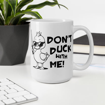 Don't Duck with Me Funny Ceramic Coffee Mug