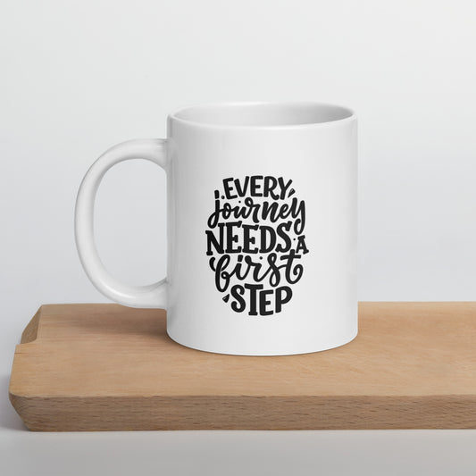Every Journey Needs a First Step White Ceramic Coffee Mug