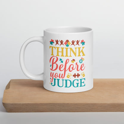 Think Before You Judge Autism Acceptance Ceramic Coffee Mug