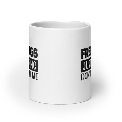 Free Hugs, Just Kidding White Ceramic Coffee Mug