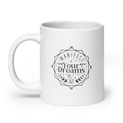 Manifest Your Dreams White Ceramic Coffee Mug