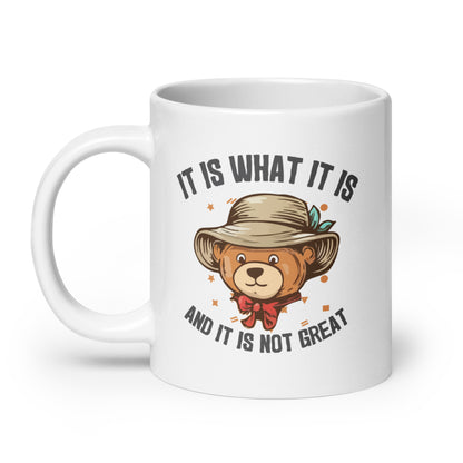 It Is What It Is, It's Not Great White Ceramic Coffee Mug