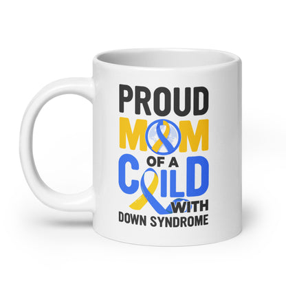 Proud Mom of a Child with Down Syndrome Ceramic Coffee Mug