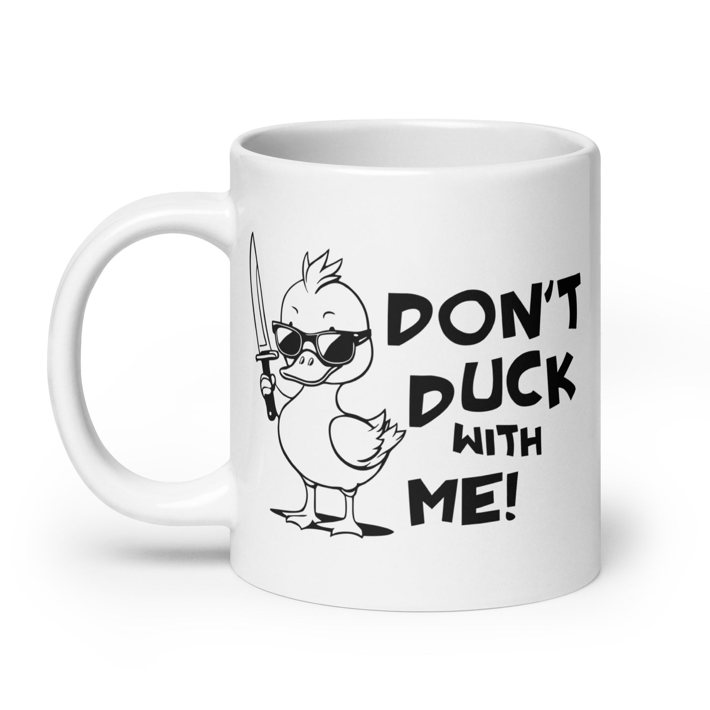 Don't Duck with Me Funny Ceramic Coffee Mug