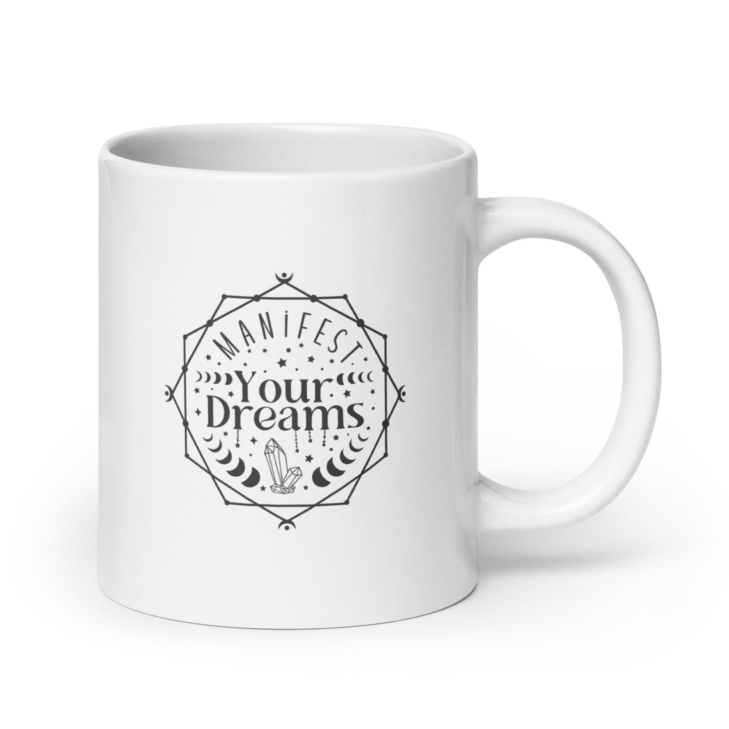 Manifest Your Dreams White Ceramic Coffee Mug