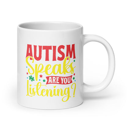 Autism Speaks Are You Listening Ceramic Coffee Mug