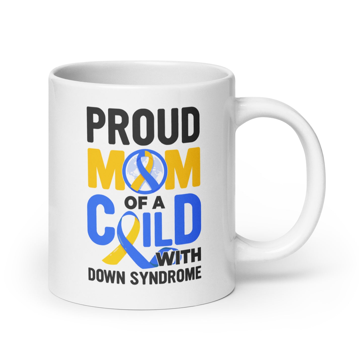 Proud Mom of a Child with Down Syndrome Ceramic Coffee Mug