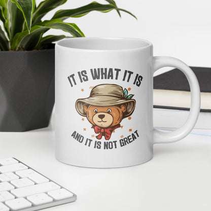 It Is What It Is, It's Not Great White Ceramic Coffee Mug