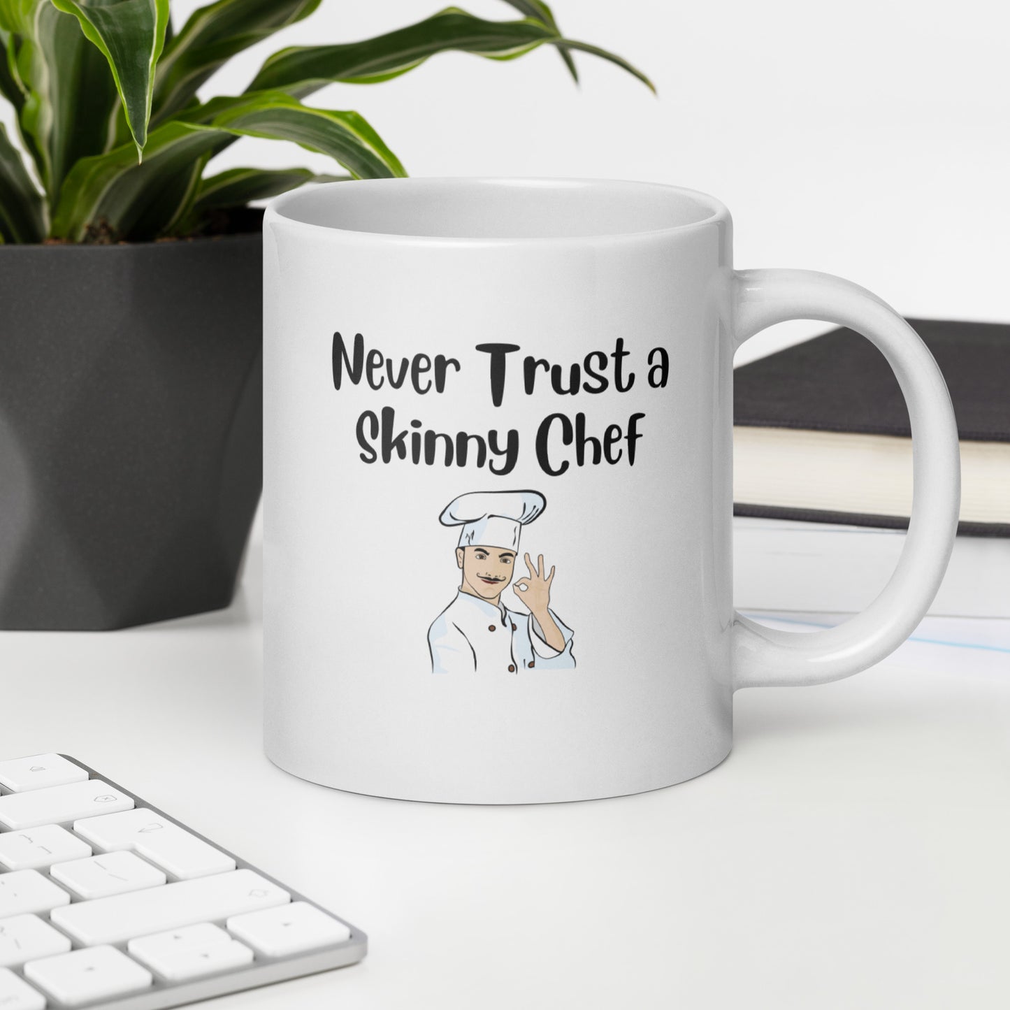 Never Trust a Skinny Chef White Ceramic Coffee Mug