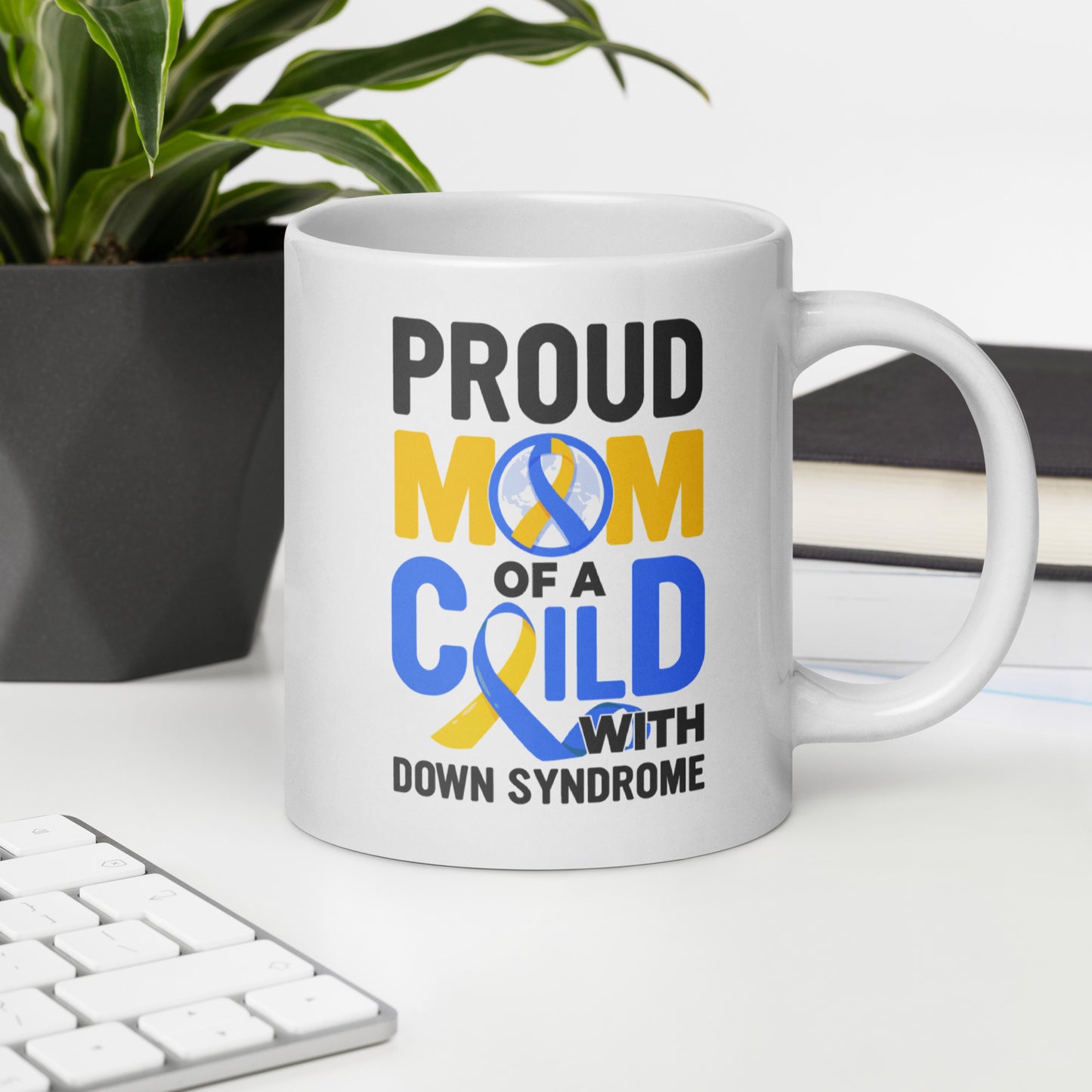 Proud Mom of a Child with Down Syndrome Ceramic Coffee Mug