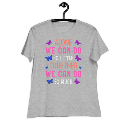Together We Can Do So Much Bella Canvas Relaxed Women's T-Shirt