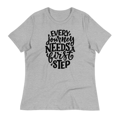 Every Journey Needs a First Step Bella Canvas Relaxed Women's T-Shirt