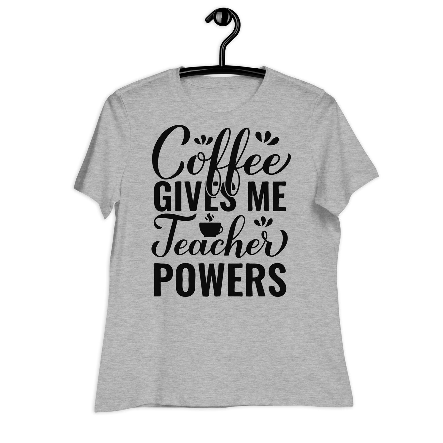 Coffee Gives Me Teacher Powers Bella Canvas Relaxed Women's T-Shirt