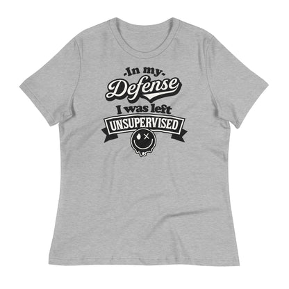 In My Defense I Was Left Unsupervised Bella Canvas Relaxed Women's T-Shirt