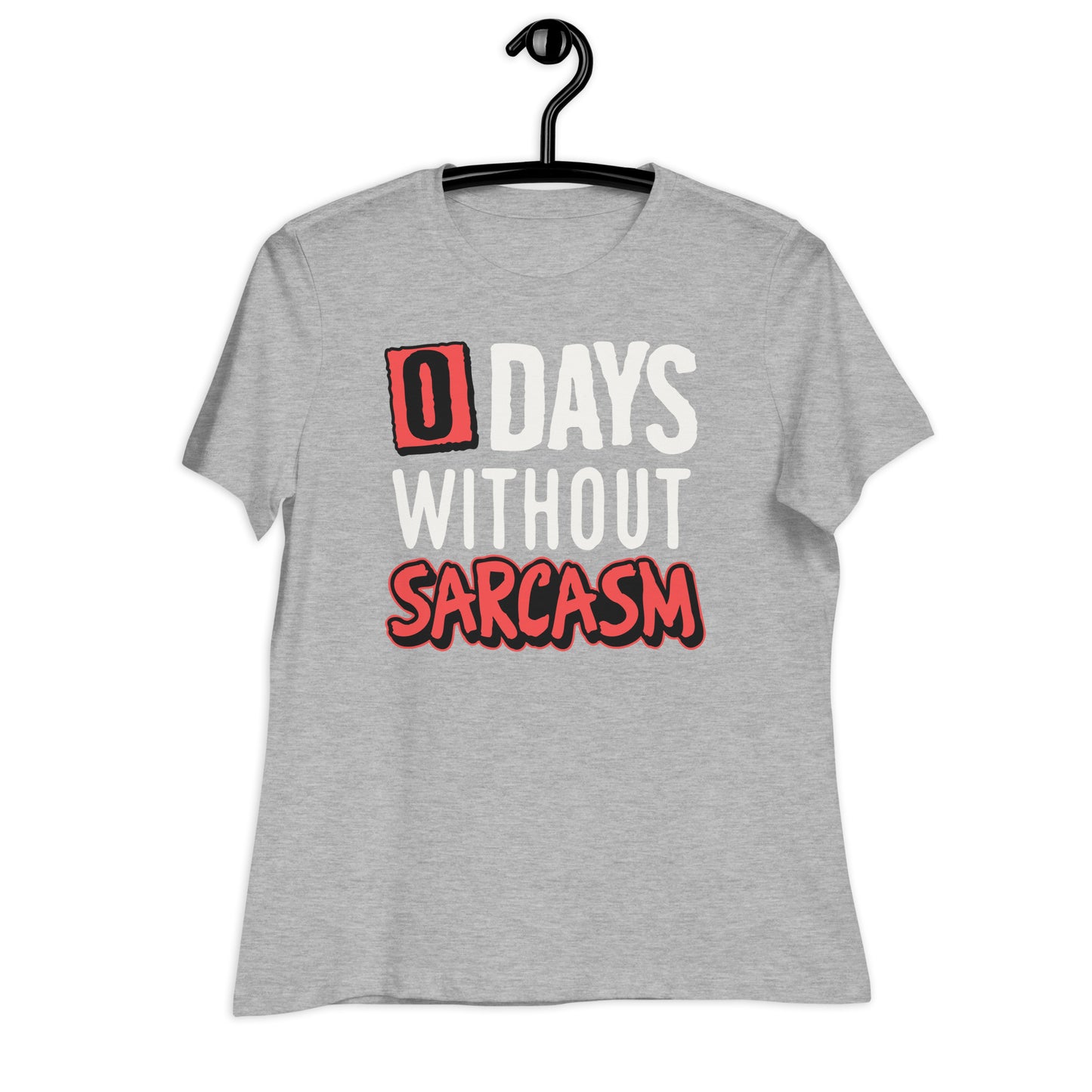 Zero Days without Sarcasm Funny Bella Canvas Relaxed Women's T-Shirt