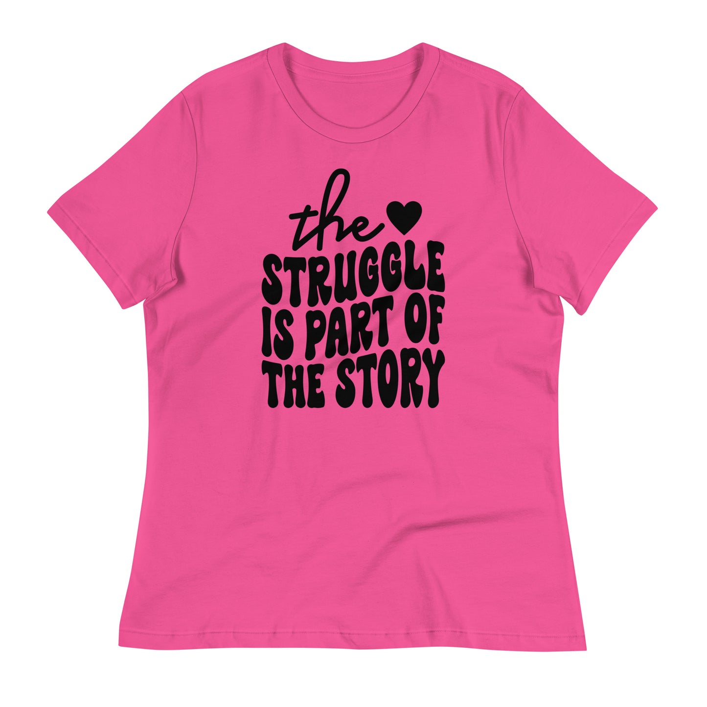 The Struggle is Part of the Story Bella Canvas Relaxed Women's T-Shirt