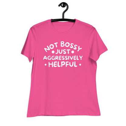 Not Bossy Just Aggressively Helpful Bella Canvas Relaxed Women's T-Shirt