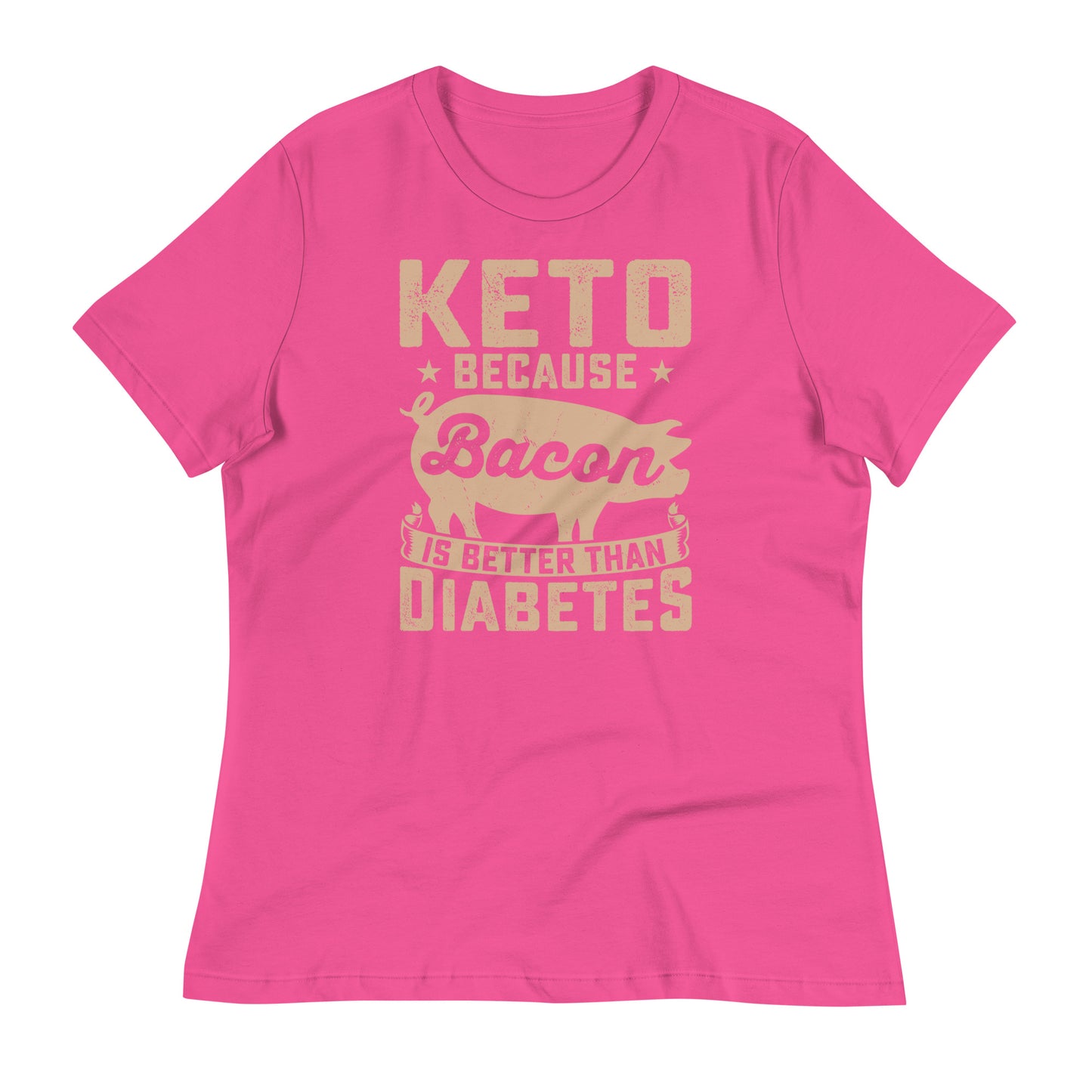 Keto Because Bacon is Better Than Diabetes Bella Canvas Relaxed Women's T-Shirt