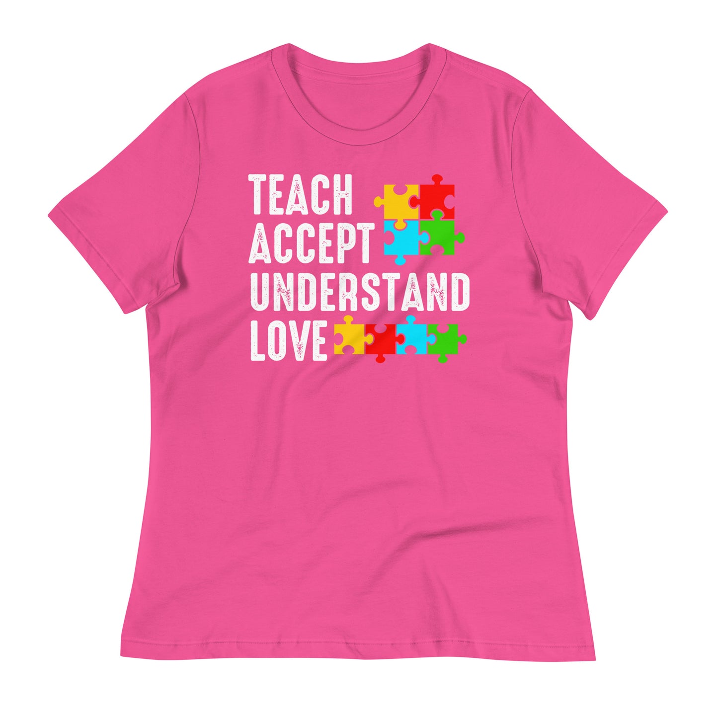 Teach Accept Understand Love Bella Canvas Relaxed Women's T-Shirt