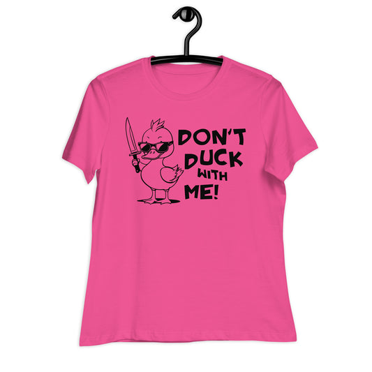Don't Duck With Me Bella Canvas Relaxed Women's T-Shirt