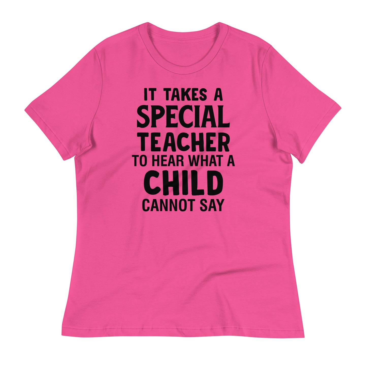 It Takes a Special Teacher to Hear What a Child Cannot Say Bella Canvas Relaxed Women's T-Shirt