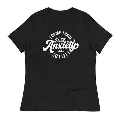 I Came I Saw I Had Anxiety So I Left Bella Canvas Relaxed Women's T-Shirt