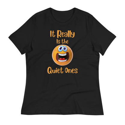 It Really is the Quiet Ones Bella Canvas Relaxed Women's T-Shirt