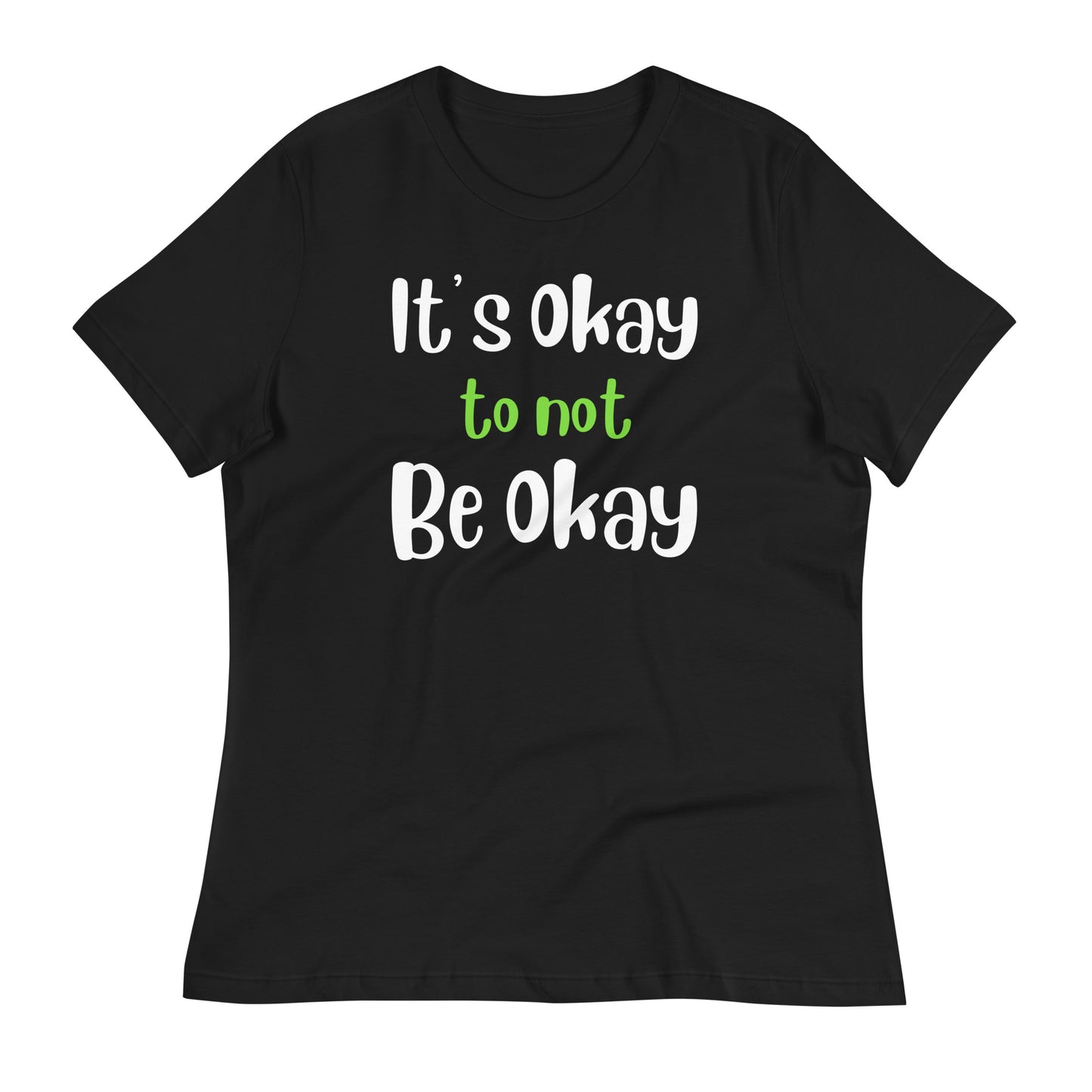 It's Okay to Not Be Okay Bella Canvas Relaxed Women's T-Shirt