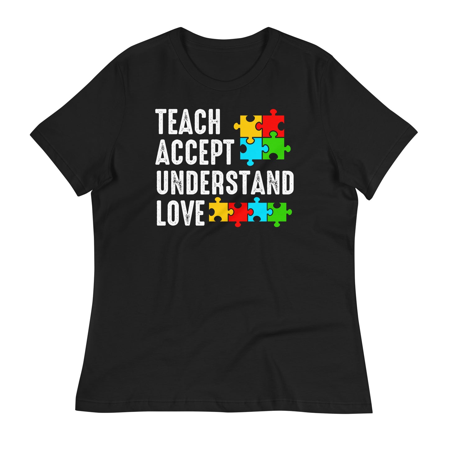 Teach Accept Understand Love Bella Canvas Relaxed Women's T-Shirt