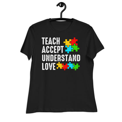 Teach Accept Understand Love Bella Canvas Relaxed Women's T-Shirt