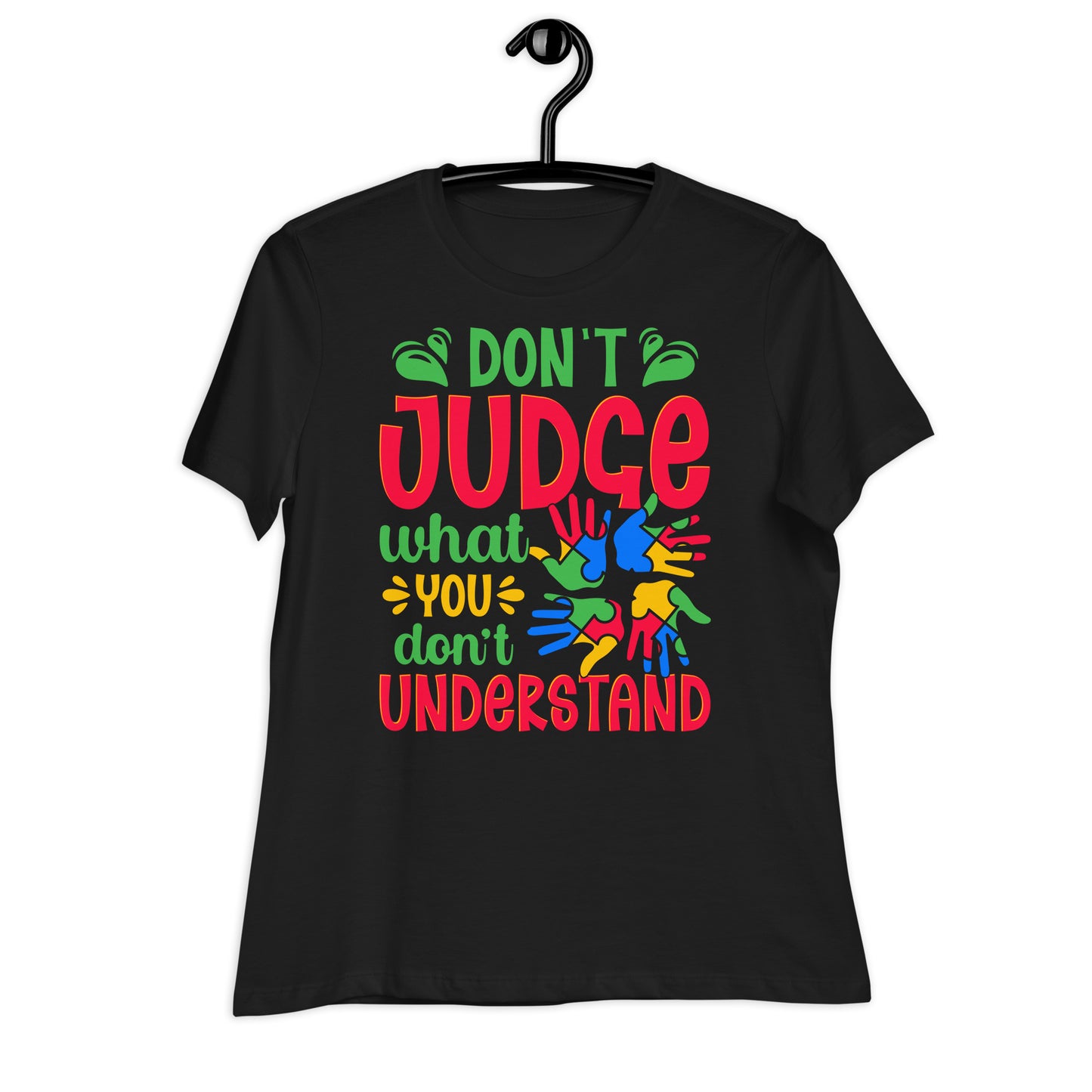 Don't Judge What You Don't Understand Bella Canvas Relaxed Women's T-Shirt