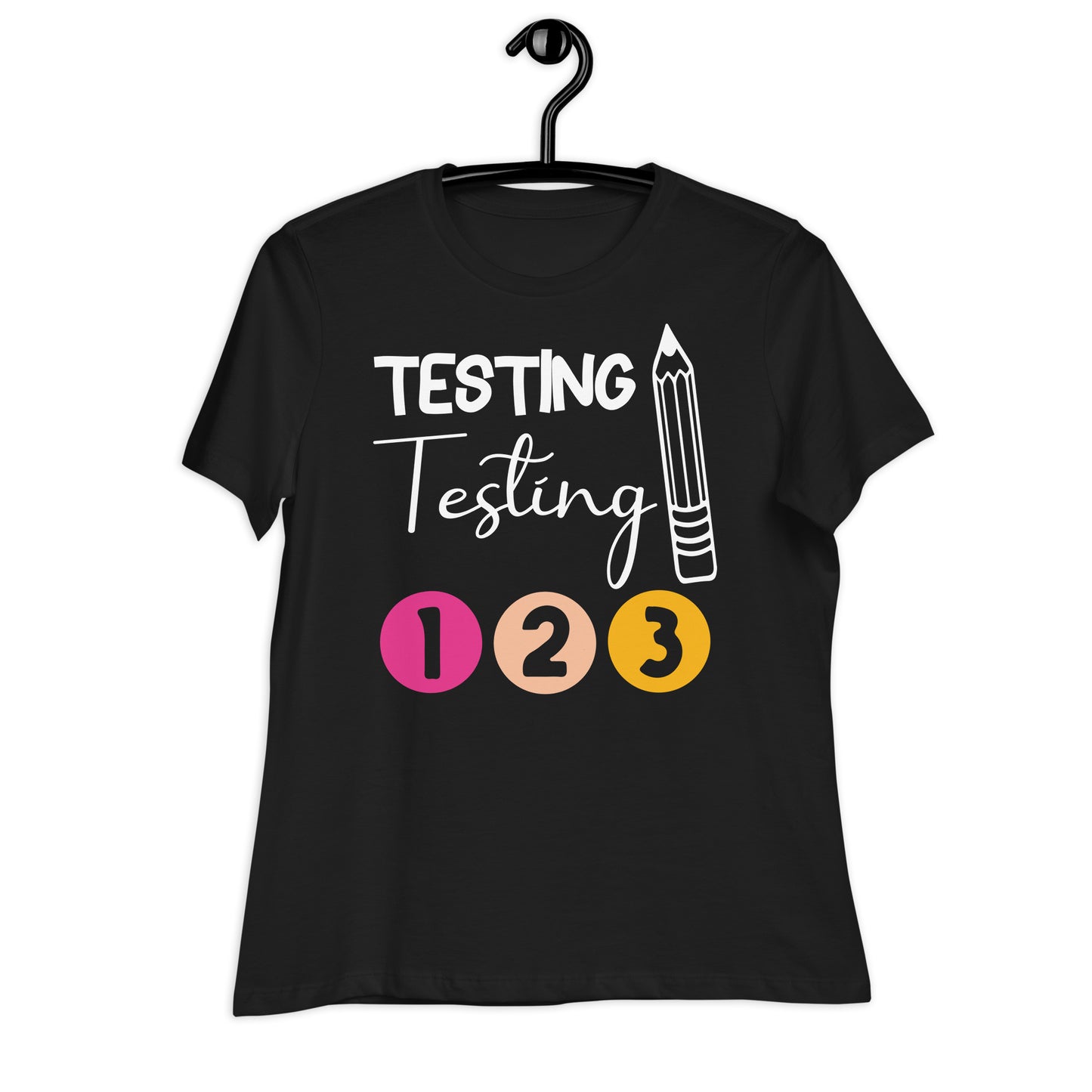 Testing, Testing 1 2 3 Teacher Bella Canvas Relaxed Women's T-Shirt