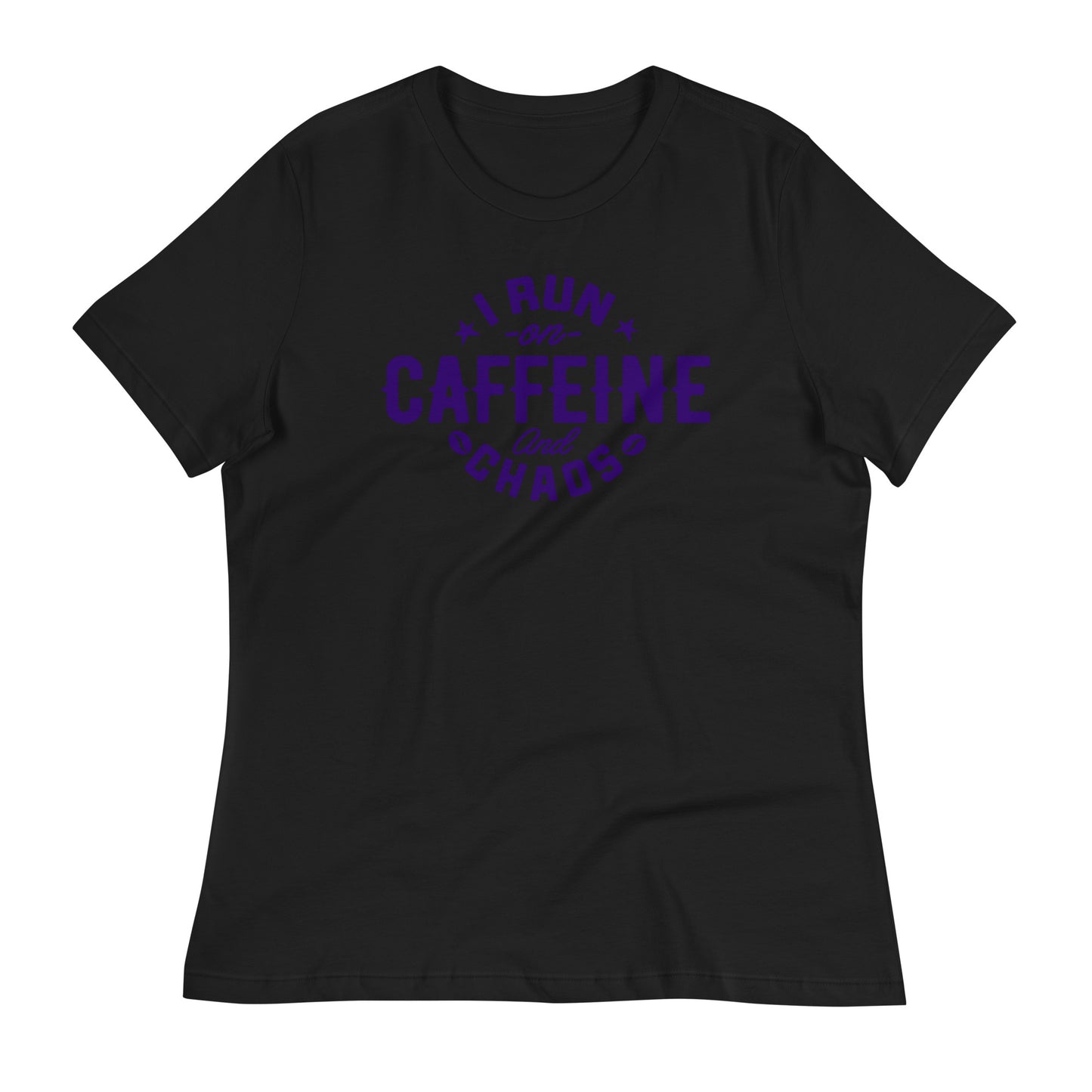 I Run on Caffeine and Chaos Bella Canvas Relaxed Women's T-Shirt