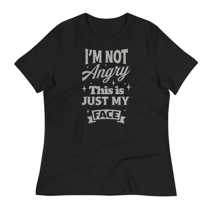 I'm Not Angry This is Just My Face Bella Canvas Relaxed Women's T-Shirt