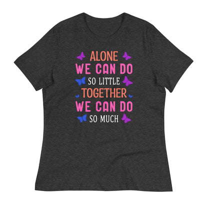 Together We Can Do So Much Bella Canvas Relaxed Women's T-Shirt