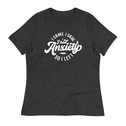 I Came I Saw I Had Anxiety So I Left Bella Canvas Relaxed Women's T-Shirt