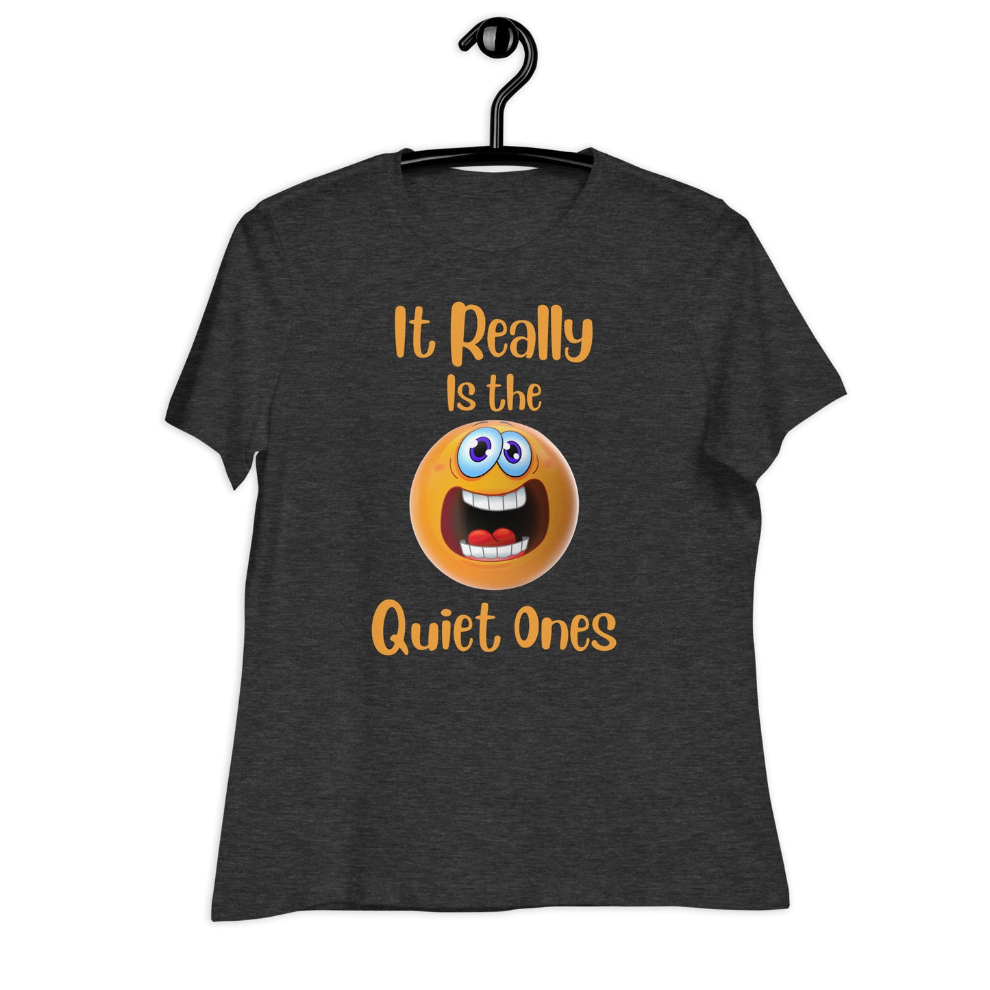 It Really is the Quiet Ones Bella Canvas Relaxed Women's T-Shirt