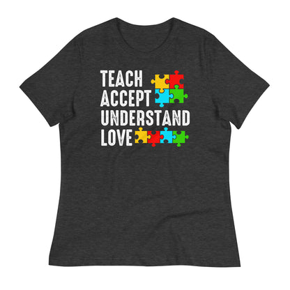 Teach Accept Understand Love Bella Canvas Relaxed Women's T-Shirt