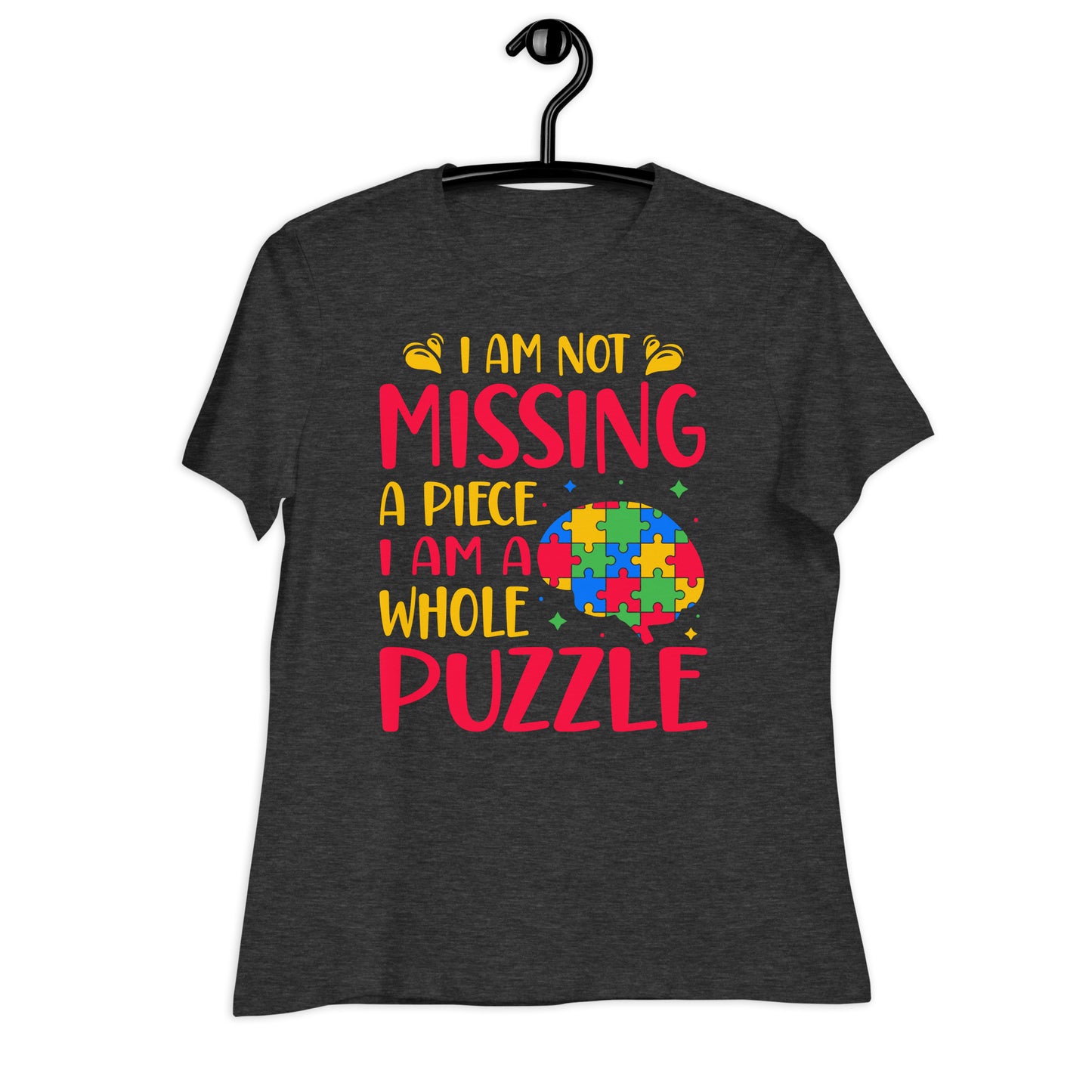 I'm Not Missing a Piece I'm a Whole Puzzle Bella Canvas Relaxed Women's T-Shirt