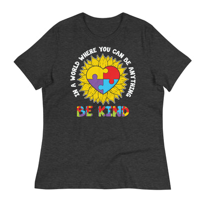 In a World Where You Can Be Anything Be Kind Bella Canvas Relaxed Women's T-Shirt