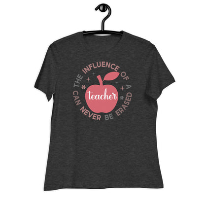 The Influence of a Teacher Can Never Be Erased Bella Canvas Relaxed Women's T-Shirt