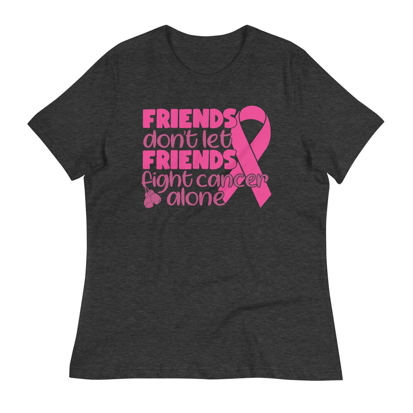 Friends Don't Let Friends Fight Cancer Alone Bella Canvas Relaxed Women's T-Shirt