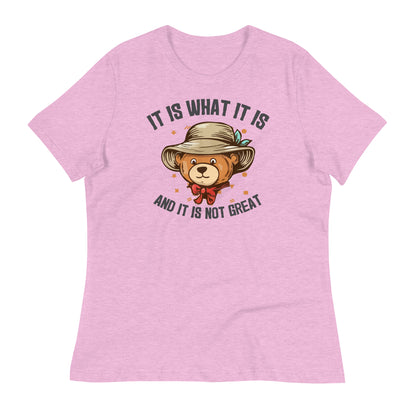 It Is What It Is and It's Not Great Bella Canvas Relaxed Women's T-Shirt