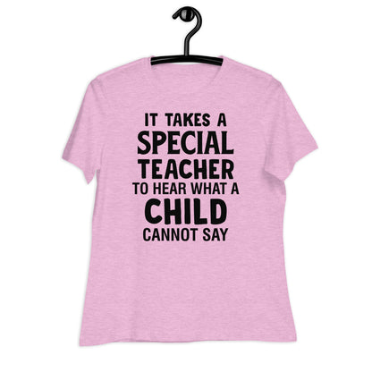 It Takes a Special Teacher to Hear What a Child Cannot Say Bella Canvas Relaxed Women's T-Shirt