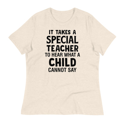 It Takes a Special Teacher to Hear What a Child Cannot Say Bella Canvas Relaxed Women's T-Shirt