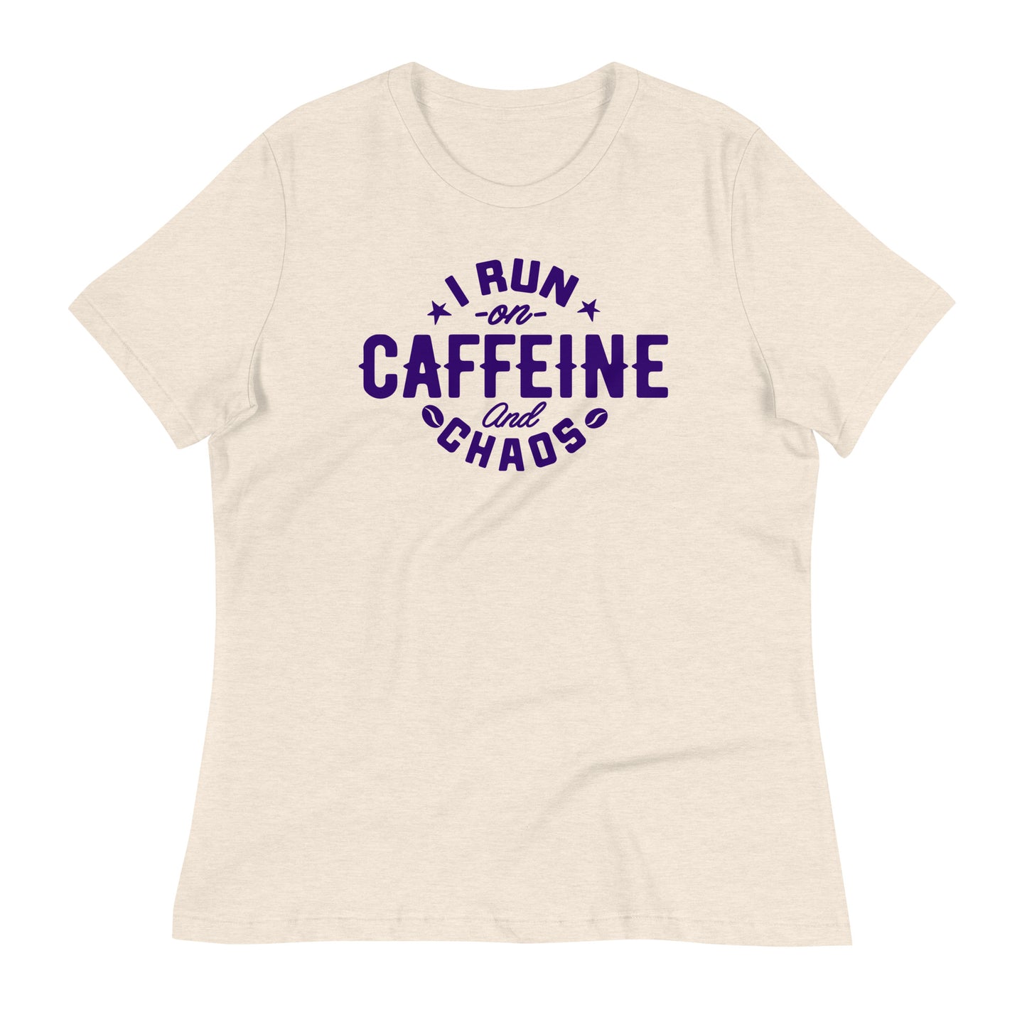 I Run on Caffeine and Chaos Bella Canvas Relaxed Women's T-Shirt