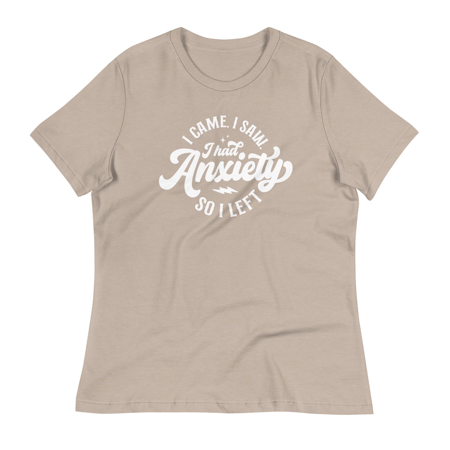 I Came I Saw I Had Anxiety So I Left Bella Canvas Relaxed Women's T-Shirt