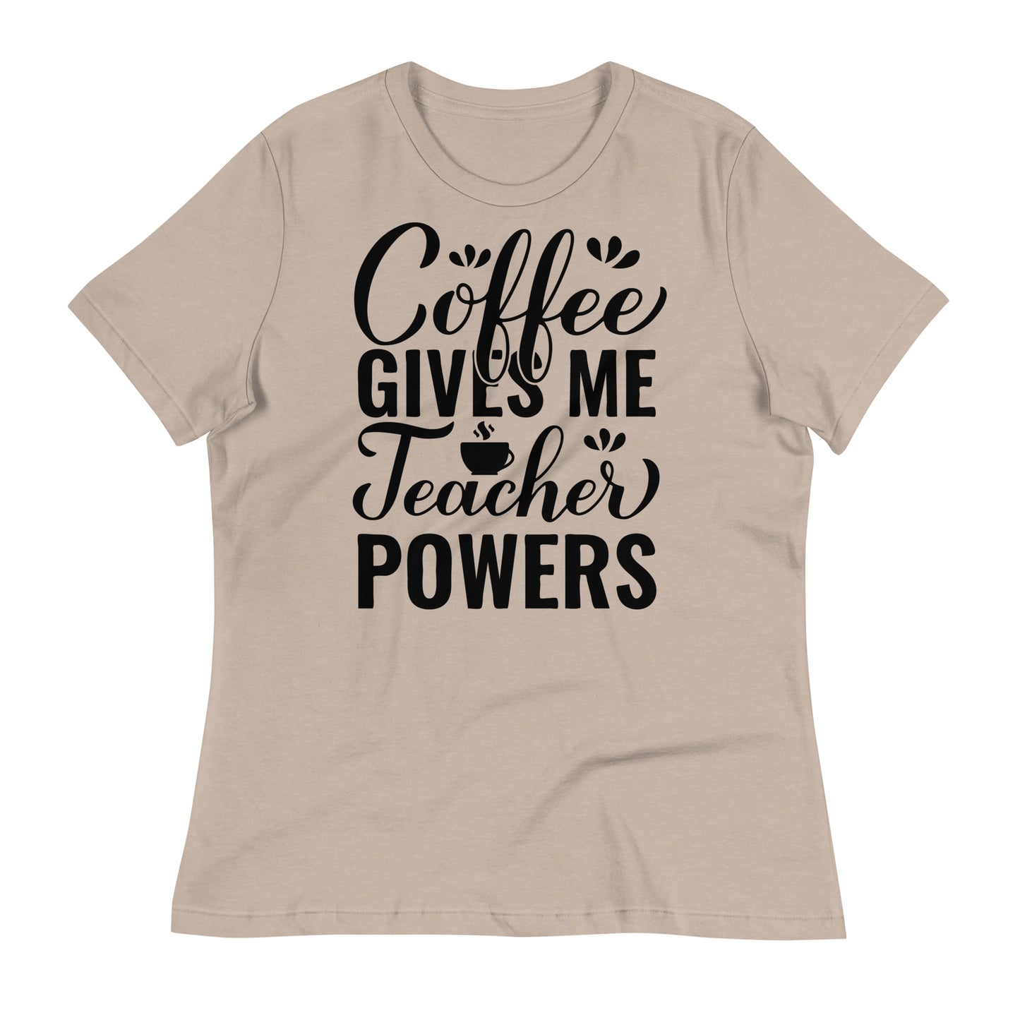 Coffee Gives Me Teacher Powers Bella Canvas Relaxed Women's T-Shirt