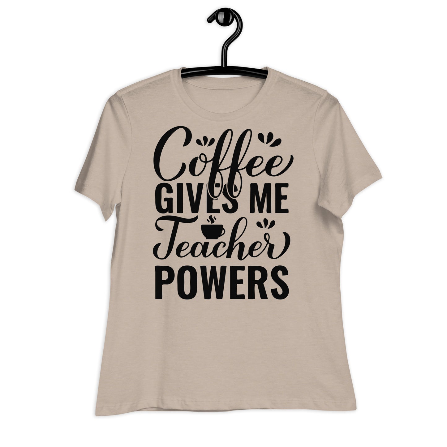 Coffee Gives Me Teacher Powers Bella Canvas Relaxed Women's T-Shirt